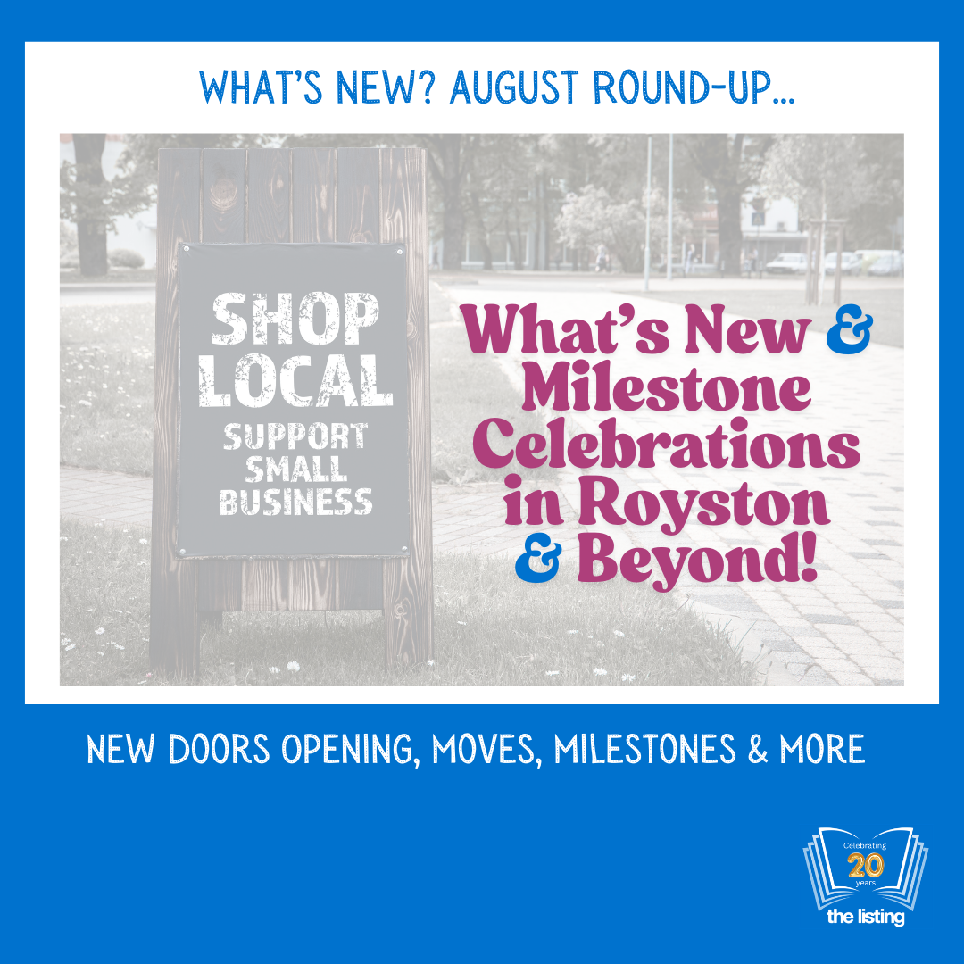 What’s New! In Royston & Beyond this August…